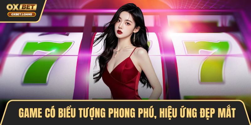 Game có biểu tượng phong phú, hiệu ứng đẹp mắt
