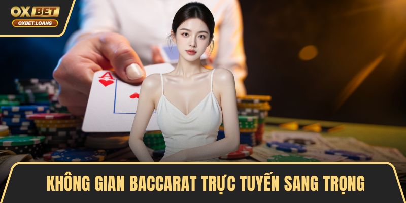 Không gian baccarat trực tuyến sang trọng