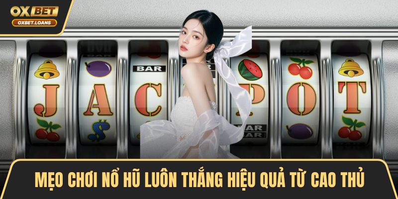 Mẹo chơi nổ hũ luôn thắng