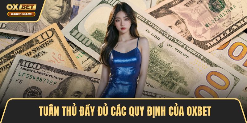 Tuân thủ đầy đủ các quy định của OXBET
